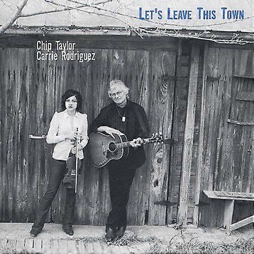 チップ・テイラー・アンプ キャリー・ロドリゲス レッツ・リーヴ・ディス・タウン CD (2015) NEW