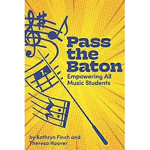 Pass the Baton: Empowering All Music Students