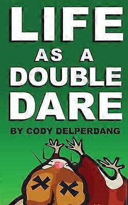 Life as a Double Dare