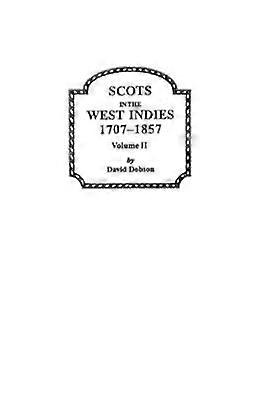 Scots in the West Indies 17071857 Vol 2