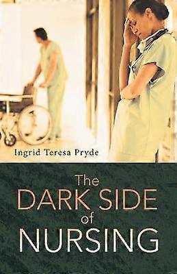 The Dark Side of Nursing