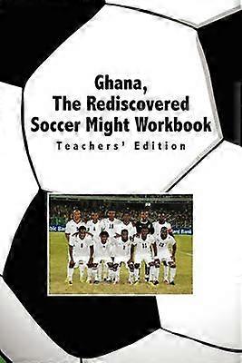 Ghana Das wiederentdeckte Soccer Might Workbook