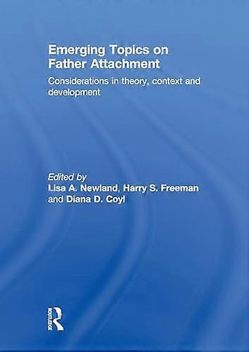 Emerging Topics on Father Attachment: Considerations in Theory Context and Development