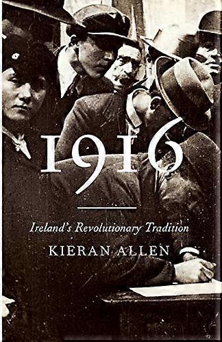 1916: Irelands Revolutionary Tradition