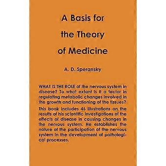 A Basis For The Theory Of Medicine - Alexi Speransky