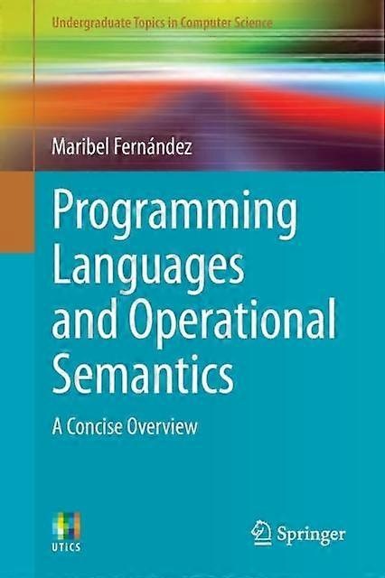 Programming Languages And Operational Semantics A Concise Overview - Maribel Fernndez - Paperback - en Book