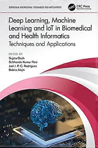 Deep Learning Machine Learning and IoT in Biomedical and Health Informatics: Techniques and Applications