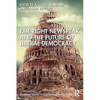 Äärioikeistolainen uuskieli ja liberaalin demokratian tulevaisuus (Routledge Studies in Fascism and the Extreme Right)