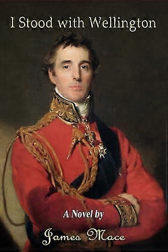 I Stood With Wellington