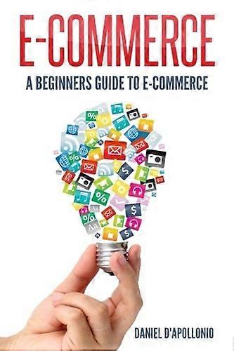 E-Commerce a Beginners Guide to E-Commerce