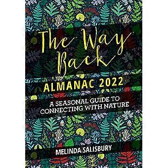 The Way Back Almanac 2022 : un guide saisonnier contemporain de retour à la nature