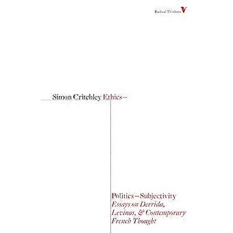 Ethik-Politik-Subjektivität: Derrida, Levinas und zeitgenössische französische gedacht (radikalen Denker 4)