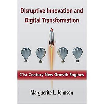 Disruptive Innovation und digitale Transformation: Neue Wachstumsmotoren des 21. Jahrhunderts