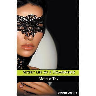 Secret Life of a Dominatrix
