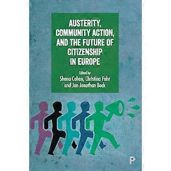 Austerity Community Action and the Future of Citizenship in Europe