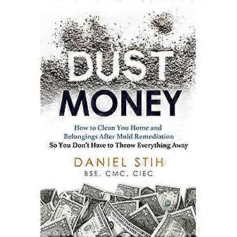 Dust Money How To Clean Your Home And Belongings After Mold Remediation So You D - Stih, Daniel - Paperback - en Book