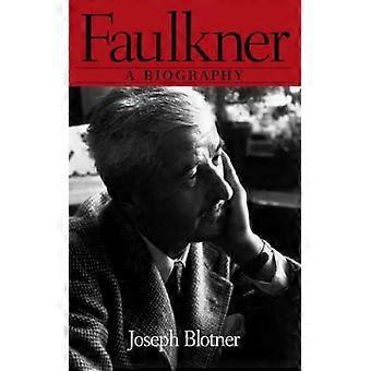 Faulkner A Biography - Blotner, Joseph - Paperback - English Book - Biography