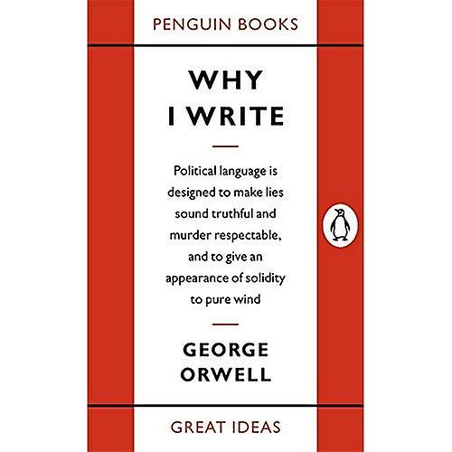 Penguin Great Ideas : Why I Write