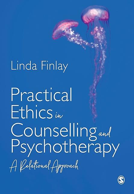 Practical Ethics In Counselling And Psychotherapy by Linda The Open University Finlay Paperback