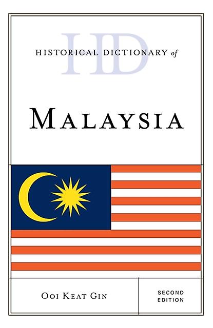 Historical Dictionary Of Malaysia by Ooi Keat Gin Paperback Book