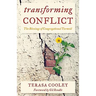 Transformando Conflitos: As Bênçãos da Turbulência Congregacional - Terasa G. Cooley