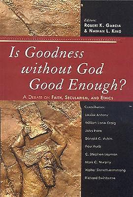 Is Goodness without God Good Enough?