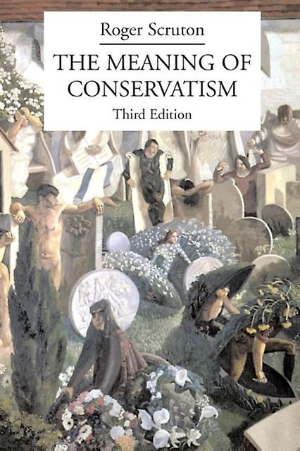 The Meaning Of Conservatism by Roger Scruton Paperback