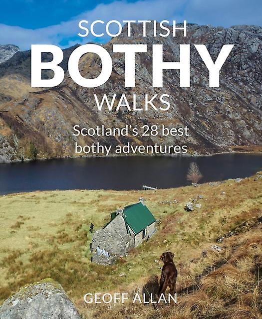 Scottish Bothy Walks by Geoff Allan Paperback Book