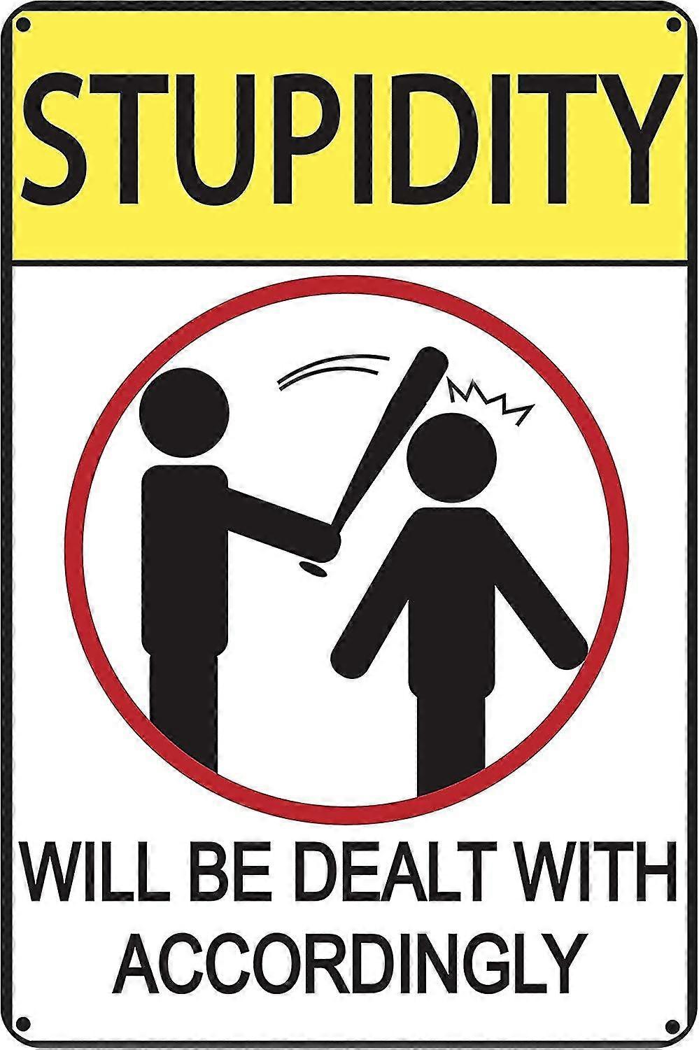 Estupidez será tratada de acordo com 8x12 polegadas OU 12x16 polegadas lata engraçado Sign Room Office Man Cave