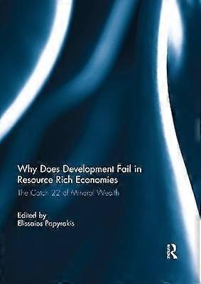 Why Does Development Fail in Resource Rich Economies