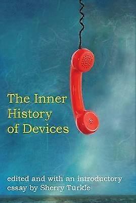 The Inner History of Devices