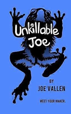 Unkillable Joe