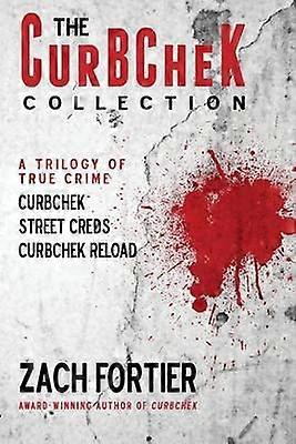 The Curbchek Collection A Trilogy of True Crime