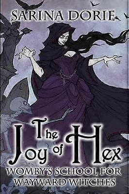 The Joy of Hex A NotSoCozy Witch Mystery 17 Womby's School for Wayward Witches