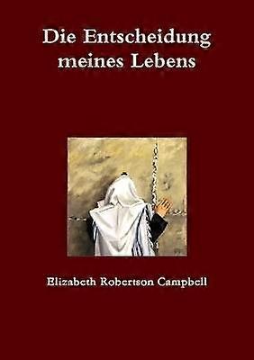 Robertson Campbell E: Entscheidung meines Lebens