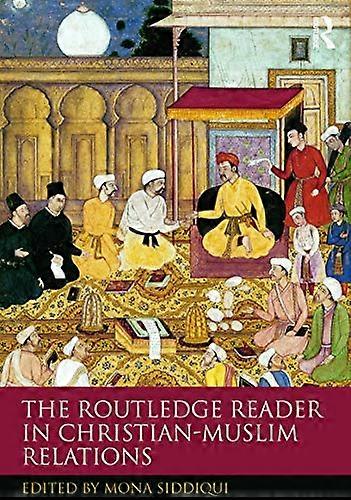The Routledge Reader in Christian Muslim Relations