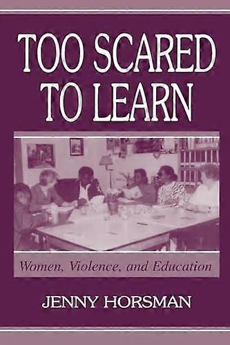 Too Scared To Learn: Women Violence and Education