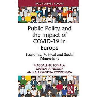Public Policy and the Impact of COVID 19 in Europe Economic Political and Social Dimensions