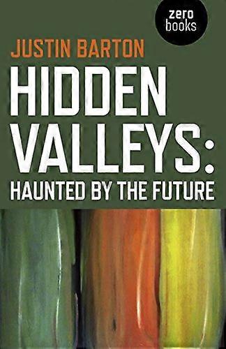 Hidden Valleys Haunted by the Future