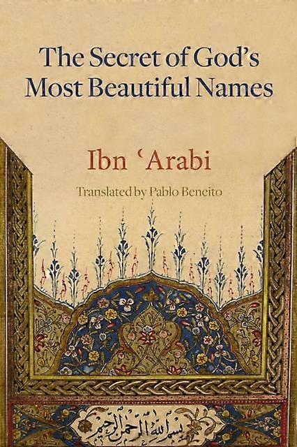 The Secret Of Gods Most Beautiful Names by Muhyiddin Ibn Arabi Hardback Book