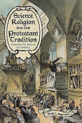 Science Religion and the Protestant Tradition