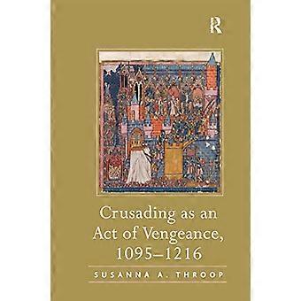 La cruzada como acto de venganza, 1095-1216