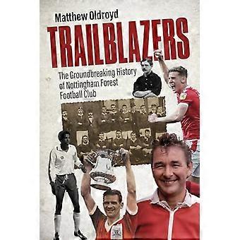 Pionniers : l’histoire révolutionnaire du Nottingham Forest Football Club