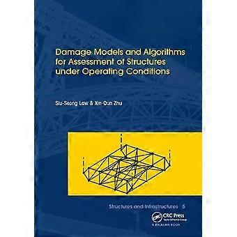 Damage Models And Algorithms For Assessment Of Structures Under Operating Condit - Siu-Seong Law