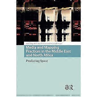 Medien- und Kartierungspraktiken im Nahen Osten und Nordafrika: Raumgestaltung