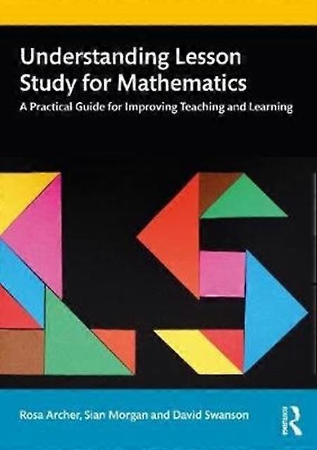 Understanding Lesson Study For Mathematics A Practical Guide For Improving Teach - Rosa Archer - Paperback - en Book