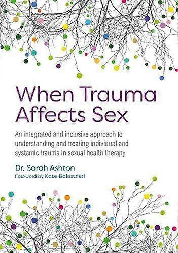 When Trauma Affects Sex - Sarah Ashton