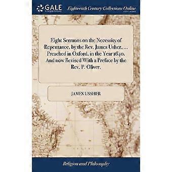 Eight Sermons On The Necessity Of Repentance By The Rev. James Usher. Pr - James Ussher - Hardcover - en Book