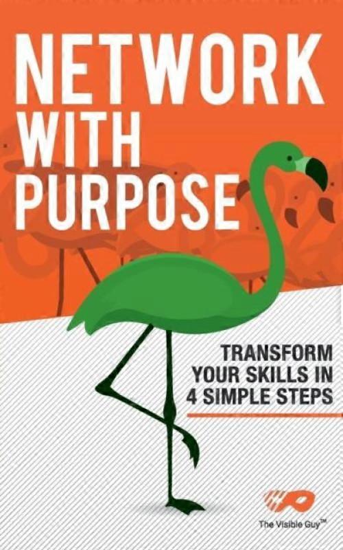 Network With Purpose Transform Your Skills In 4 Simple Steps