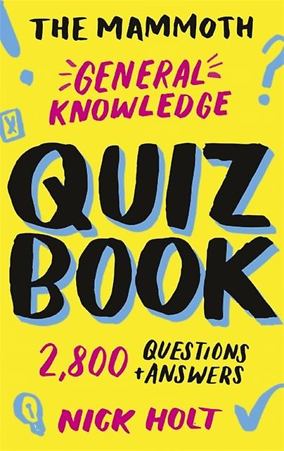 Mammoth General Knowledge Quiz Book, kirjoittanut Nick Holt, nidottu